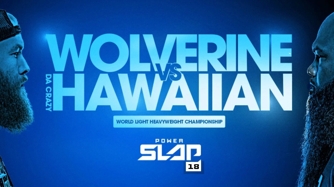 Power Slap 18: Wolverine vs. Da Crazy Hawaiian