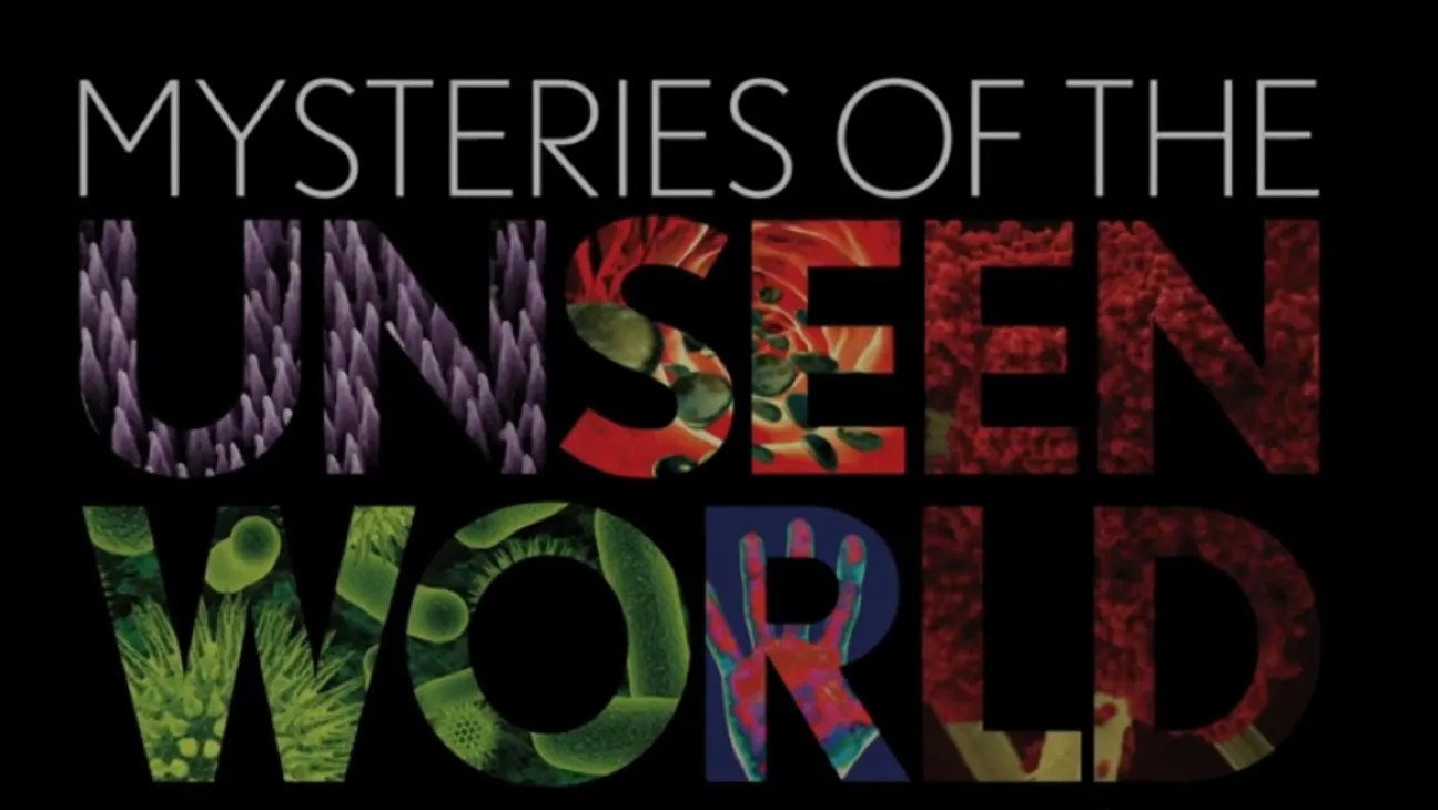 Mysteries of the Unseen World