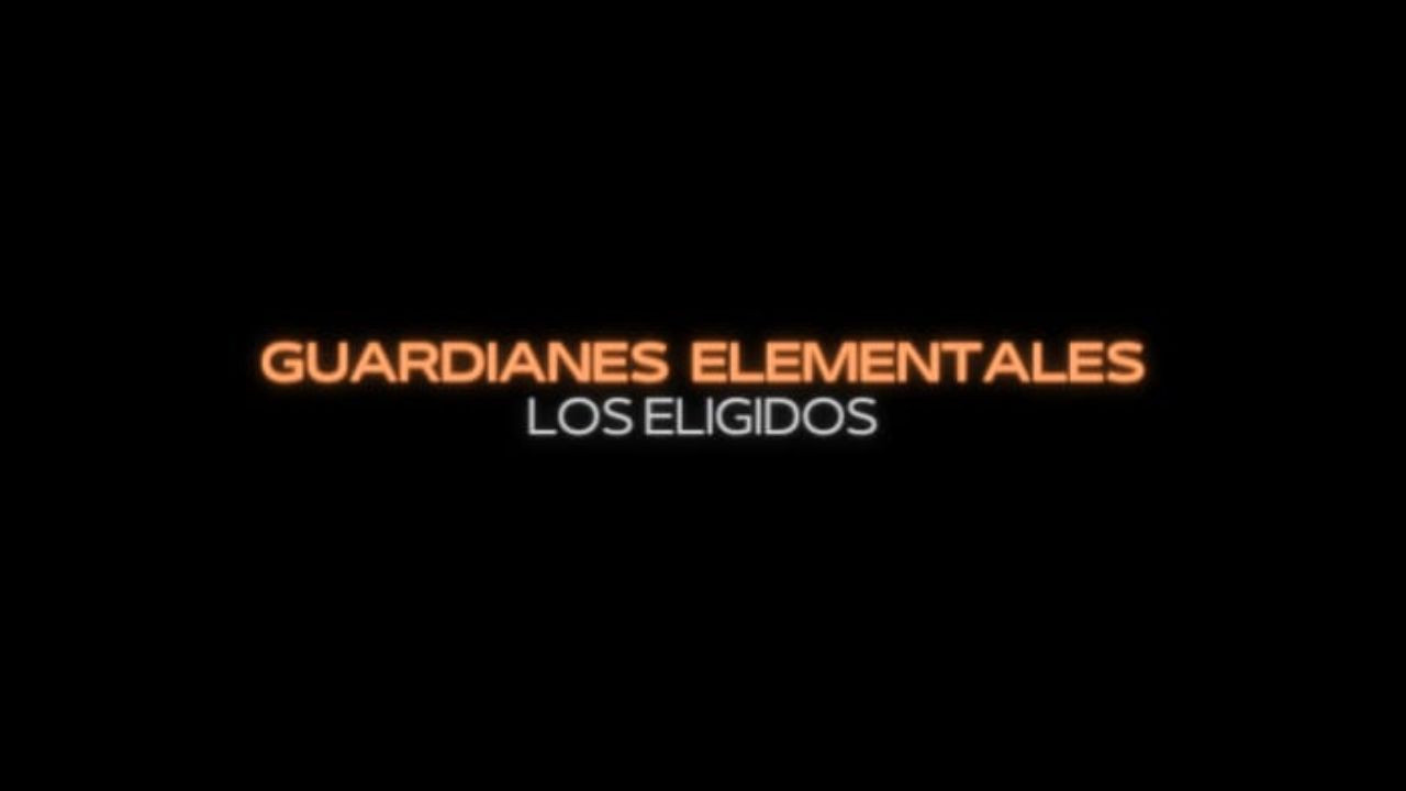 Guardianes Elementales: Los Eligidos