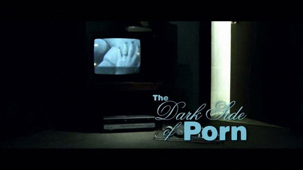 The Dark Side of Porn
