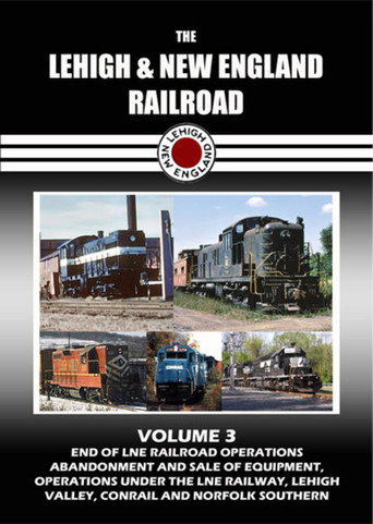 The Lehigh & New England Railroad: Volume 3