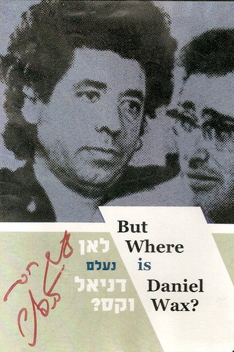 But Where Is Daniel Wax?