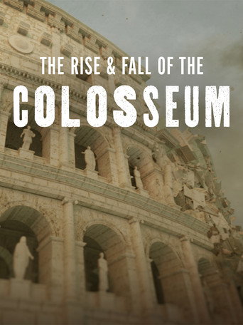 The Rise & Fall of the Colosseum