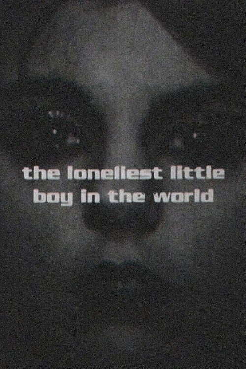 The Loneliest Little Boy In The World