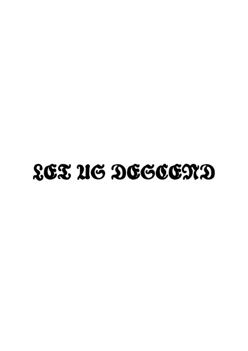 Let Us Descend