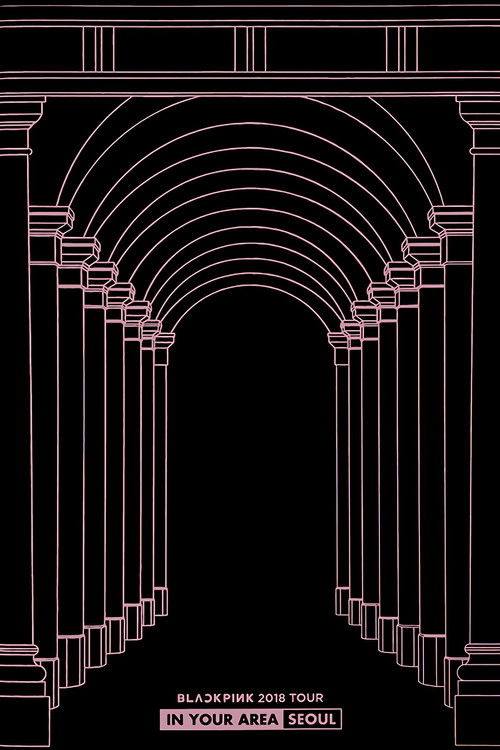 BLACKPINK: 2018 Tour 'In Your Area' Seoul