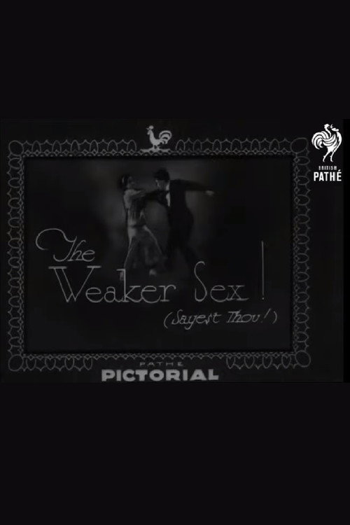 The Weaker Sex! (Sayest Thou!)