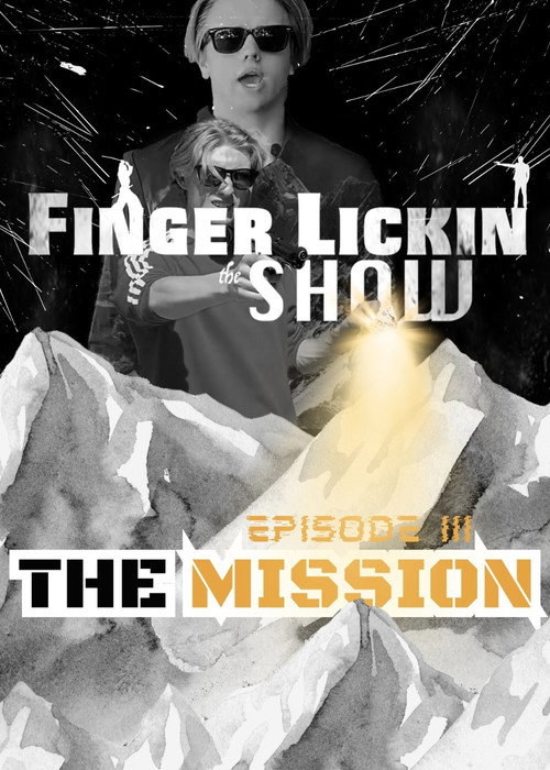 Finger Lickin the SHOW - "The Mission"