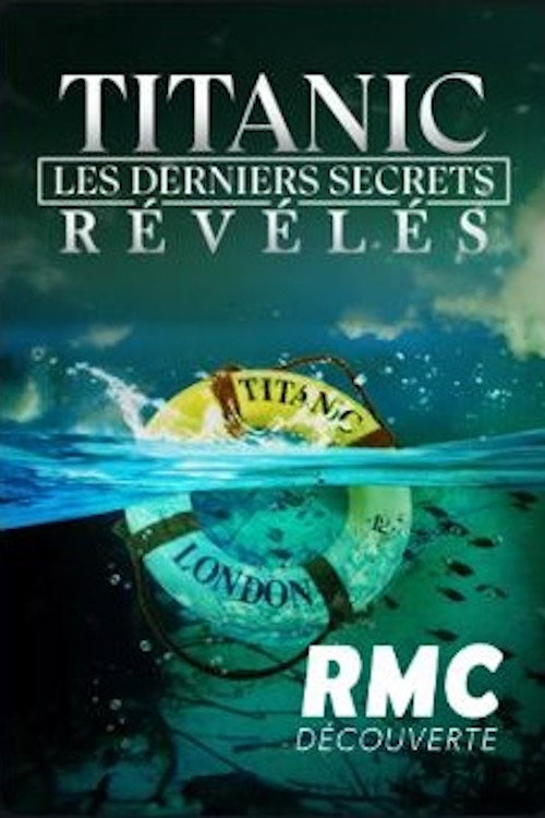 Titanic : les derniers secrets révélés
