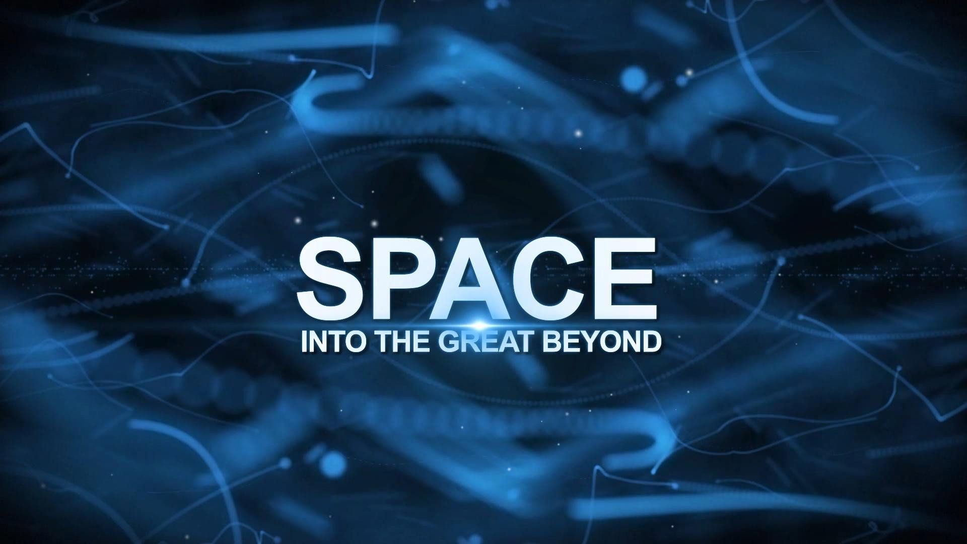 Space: Into the Great Beyond