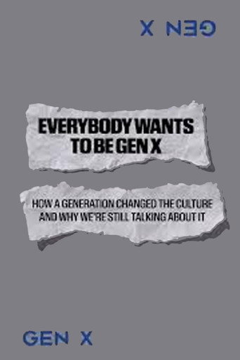 Everybody Wants to Be Gen X